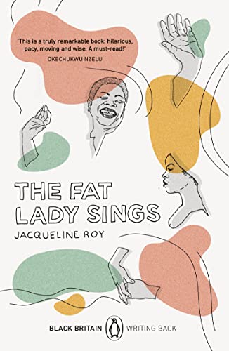 The Fat Lady Sings: A collection of rediscovered works celebrating Black Britain curated by Booker Prize-winner Bernardine Evaristo (Black Britain: Writing Back, 5)