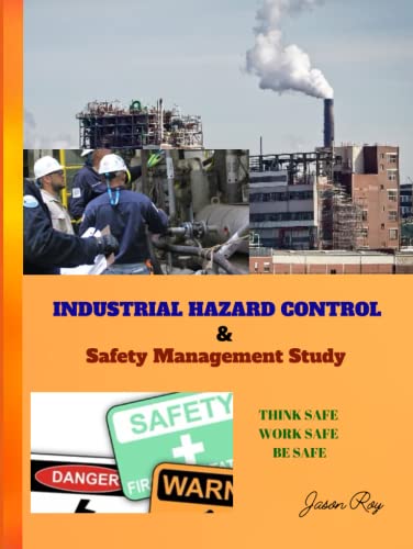 INDUSTRIAL HAZARD CONTROL & Safety Management Study