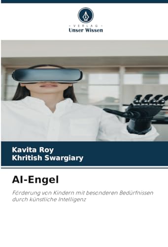AI-Engel: Förderung von Kindern mit besonderen Bedürfnissen durch künstliche Intelligenz von Verlag Unser Wissen