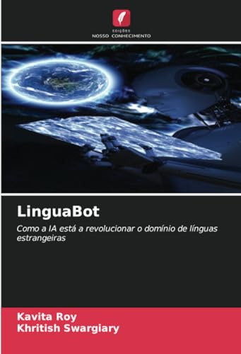 LinguaBot: Como a IA está a revolucionar o domínio de línguas estrangeiras von Edições Nosso Conhecimento