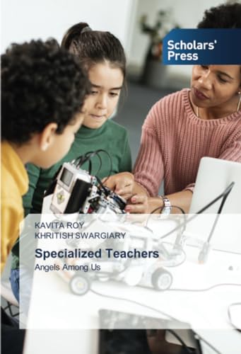 Specialized Teachers: Angels Among Us von Scholars' Press