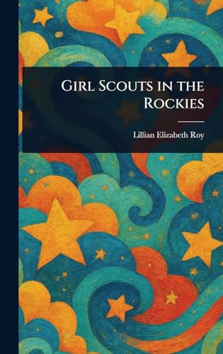 Girl Scouts in the Rockies Girl Scouts in the Rockies von Anson Street Press