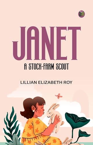 Janet: A Stock-Farm Scout Janet: A Stock-Farm Scout von Anson Street Press