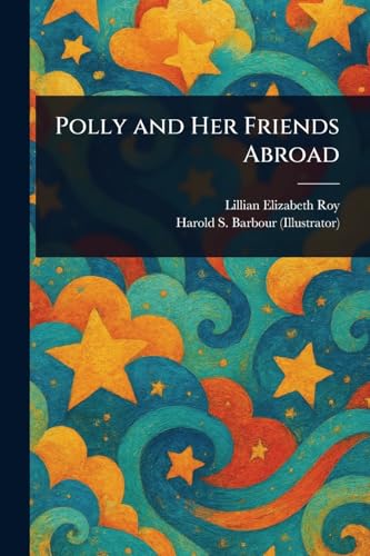 Polly and Her Friends Abroad Polly and Her Friends Abroad von Anson Street Press