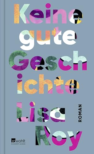 Keine gute Geschichte: Roman | "Ein aufregendes, kompromissloses Debüt." WDR Westart Keine gute Geschichte: Roman | "Ein aufregendes, kompromissloses Debüt." WDR Westart