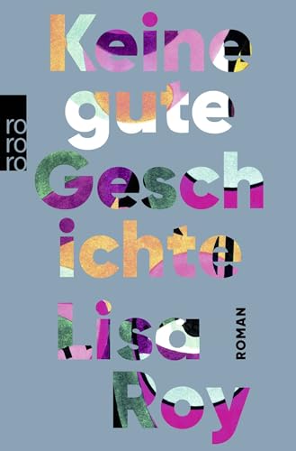 Keine gute Geschichte: Roman | "Ein aufregendes, kompromissloses Debüt." WDR Westart
