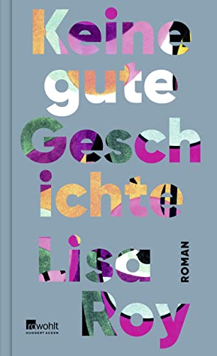 Keine gute Geschichte: Roman | "Ein aufregendes, kompromissloses Debüt." WDR Westart von Rowohlt Verlag GmbH