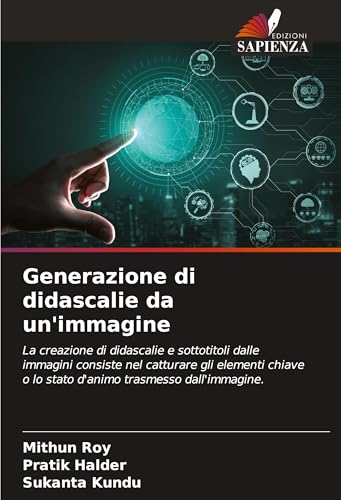 Generazione di didascalie da un'immagine: La creazione di didascalie e sottotitoli dalle immagini consiste nel catturare gli elementi chiave o lo stato d'animo trasmesso dall'immagine. von Edizioni Sapienza