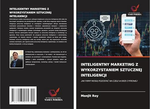INTELIGENTNY MARKETING Z WYKORZYSTANIEM SZTUCZNEJ INTELIGENCJI: JAK FIRMY MOG¿ POZOSTA¿ NA CZELE W ERZE CYFROWEJ INTELIGENTNY MARKETING Z WYKORZYSTANIEM SZTUCZNEJ INTELIGENCJI: JAK FIRMY MOG¿ POZOSTA¿ NA CZELE W ERZE CYFROWEJ von Wydawnictwo Nasza Wiedza