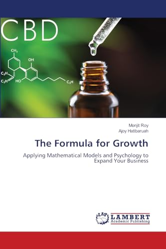 The Formula for Growth: Applying Mathematical Models and Psychology to Expand Your Business.DE von OmniScriptum