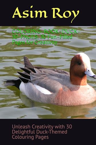COLORING-BOOK-DUCK-30-PAGES: 30 Fun-Filled Pages for Creativity: Unleash Creativity with 30 Delightful Duck-Themed Colouring Pages COLORING-BOOK-DUCK-30-PAGES: 30 Fun-Filled Pages for Creativity: Unleash Creativity with 30 Delightful Duck-Themed Colouring Pages von Independently published