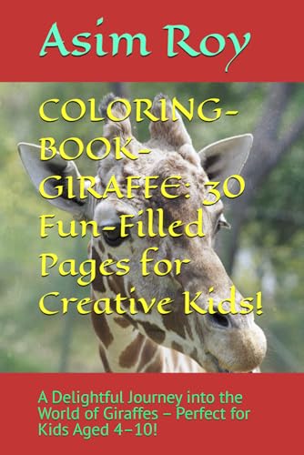 COLORING-BOOK- GIRAFFE: 30 Fun-Filled Pages for Creative Kids!: A Delightful Journey into the World of Giraffes – Perfect for Kids Aged 4–10! COLORING-BOOK- GIRAFFE: 30 Fun-Filled Pages for Creative Kids!: A Delightful Journey into the World of Giraffes – Perfect for Kids Aged 4–10! von Independently published
