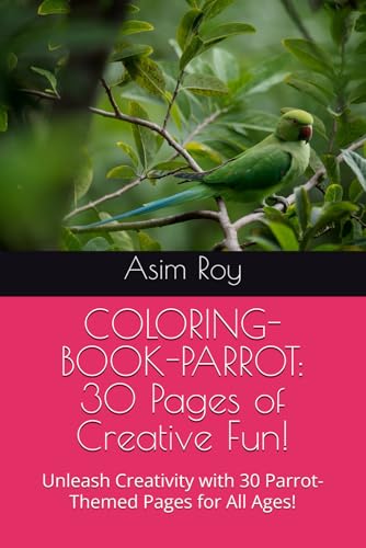 COLORING-BOOK-PARROT: 30 Pages of Creative Fun!: Unleash Creativity with 30 Parrot-Themed Pages for All Ages! COLORING-BOOK-PARROT: 30 Pages of Creative Fun!: Unleash Creativity with 30 Parrot-Themed Pages for All Ages! von Independently published
