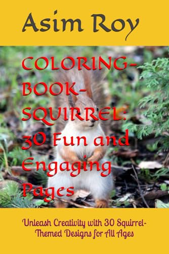 COLORING-BOOK- SQUIRREL: 30 Fun and Engaging Pages: Unleash Creativity with 30 Squirrel-Themed Designs for All Ages COLORING-BOOK- SQUIRREL: 30 Fun and Engaging Pages: Unleash Creativity with 30 Squirrel-Themed Designs for All Ages von Independently published