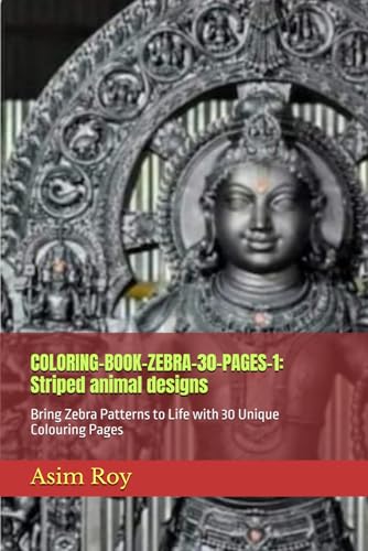 COLORING-BOOK-ZEBRA-30-PAGES-1: Striped animal designs: Bring Zebra Patterns to Life with 30 Unique Colouring Pages COLORING-BOOK-ZEBRA-30-PAGES-1: Striped animal designs: Bring Zebra Patterns to Life with 30 Unique Colouring Pages von Independently published