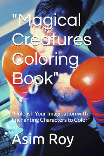 "Magical Creatures Coloring Book": "Unleash Your Imagination with Enchanting Characters to Color" "Magical Creatures Coloring Book": "Unleash Your Imagination with Enchanting Characters to Color" von Independently published