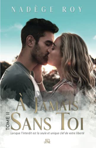 À Jamais Sans Toi: Tome 2 von Les éditions ÉdiLigne inc