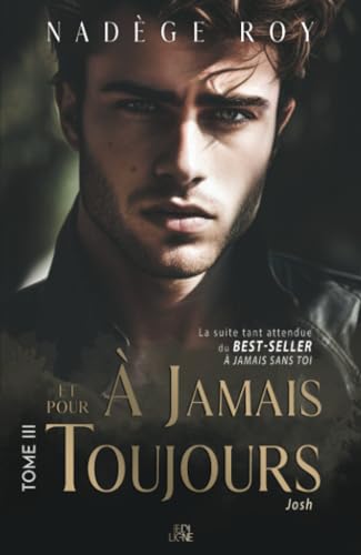 À jamais et pour toujours: Tome 3 (À jamais sans toi, Band 3) von Les éditions ÉdiLigne inc.