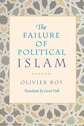 The Failure of Political Islam von Harvard University Press