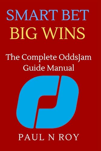 Smart Bet, Big Wins: The Complete OddsJam Guide Manual. von Independently published