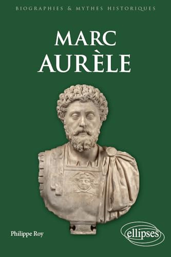 Marc Aurèle (Biographies et mythes historiques)