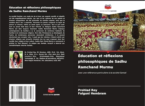 Éducation et réflexions philosophiques de Sadhu Ramchand Murmu: avec une référence particulière à la société Santali von Editions Notre Savoir