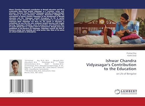 Ishwar Chandra Vidyasagar's Contribution to the Education: on Life of Bengalee Ishwar Chandra Vidyasagar's Contribution to the Education: on Life of Bengalee von LAP LAMBERT Academic Publishing