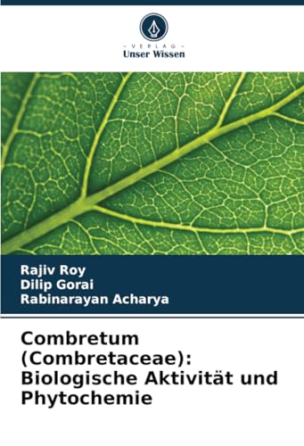 Combretum (Combretaceae): Biologische Aktivität und Phytochemie von Verlag Unser Wissen