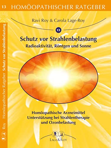 Homöopathischer Ratgeber, Bd.13, Radioaktivität, Ozon und Sonne: Homöopathische Arzneimittel Unterstützung bei Strahlentherapie und Ozonbelastung Homöopathischer Ratgeber, Bd.13, Radioaktivität, Ozon und Sonne: Homöopathische Arzneimittel Unterstützung bei Strahlentherapie und Ozonbelastung