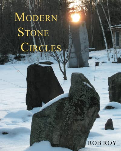 Modern Stone Circles: Megalithics in the Current Age - Full Color Edition von Earthwood Publishing