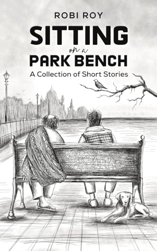 Sitting on a Park Bench: A Collection of Short Stories von Austin Macauley