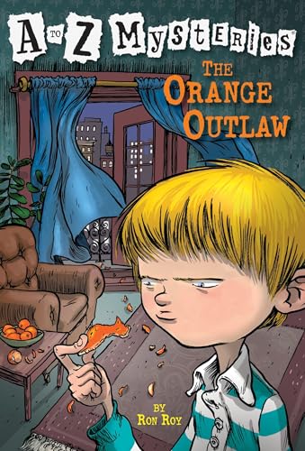 A to Z Mysteries: The Orange Outlaw A to Z Mysteries: The Orange Outlaw von Random House Books for Young Readers