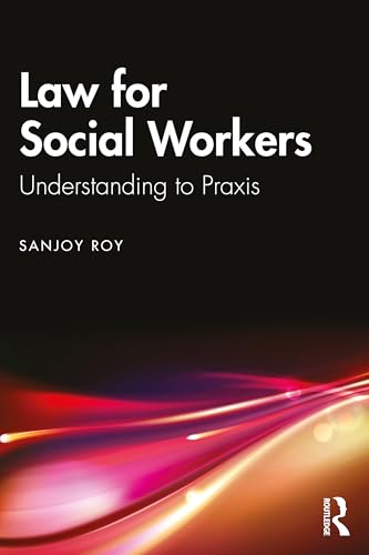 Law for Social Workers: Understanding to Praxis von Routledge India