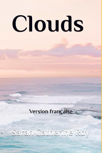 Clouds: Version française von Independently published