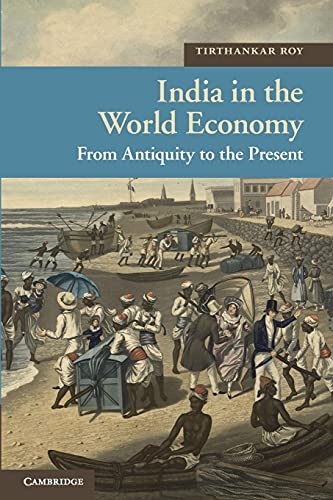 India in the World Economy: From Antiquity to the Present (New Approaches to Asian History, 10, Band 10)