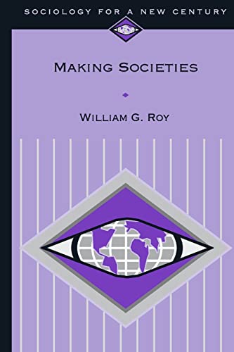 Making Societies: The Historical Construction of Our World (Sociology for a New Century Series) von Sage Publications