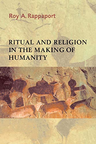 Ritual and Religion in the Making of Humanity (Cambridge Studies in Social and Cultural Anthropology, 110)