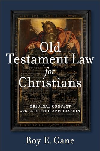 Old Testament Law for Christians: Original Context and Enduring Application von Baker Academic