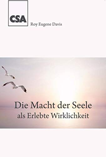 Die Macht der Seele: als Erlebte Wirklichkeit