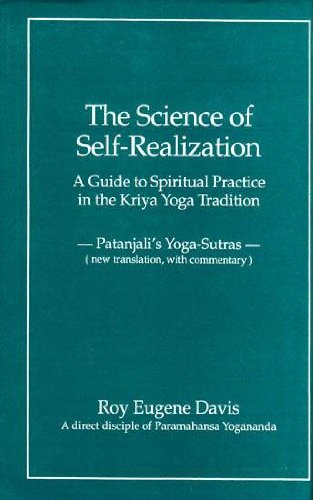 The Science of Self- Realization: A Guide to Spiritual Practice in the Kriya Yoga Traditon (Patanjalis Yoga-Sutras - New Translation, with Commentary)