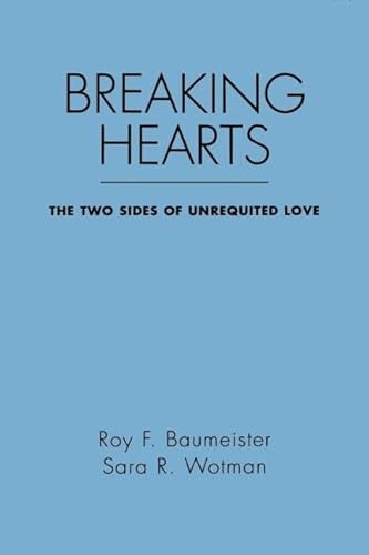 Breaking Hearts: The Two Sides of Unrequited Love (Emotions and Social Behavior)