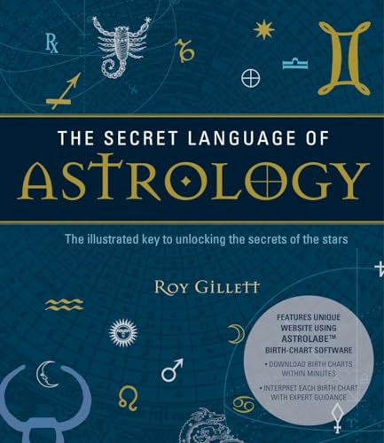 The Secret Language of Astrology: The Illustrated Key to Unlocking the Secrets of the Stars von Watkins Publishing