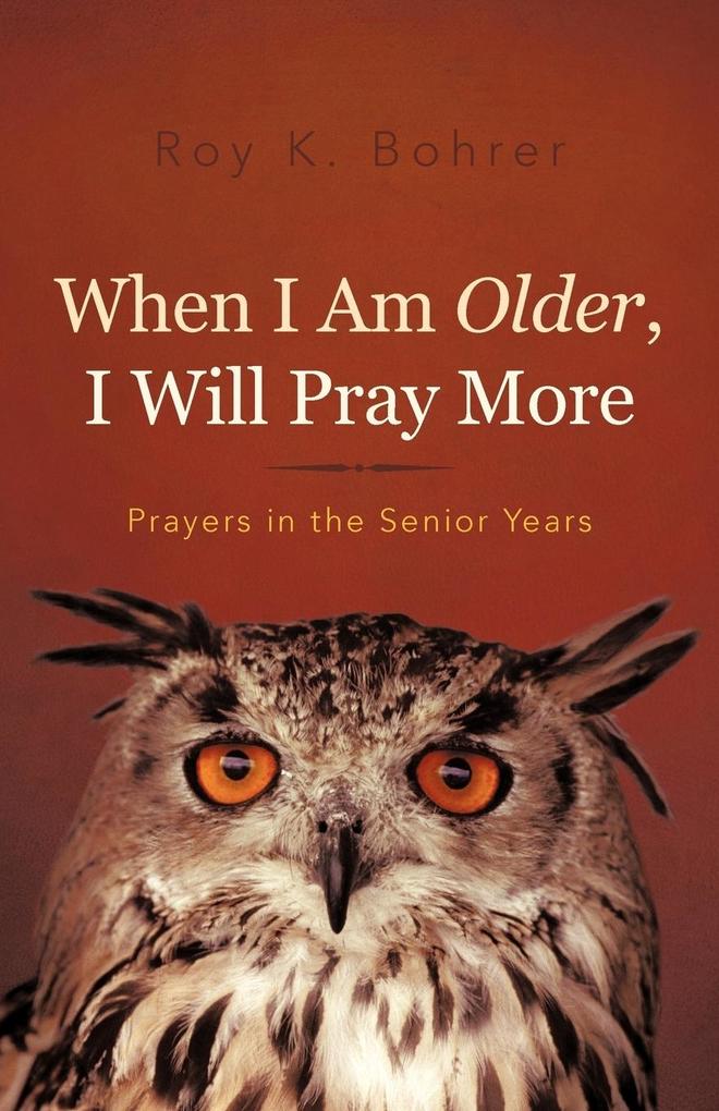 When I Am Older I Will Pray More von iUniverse