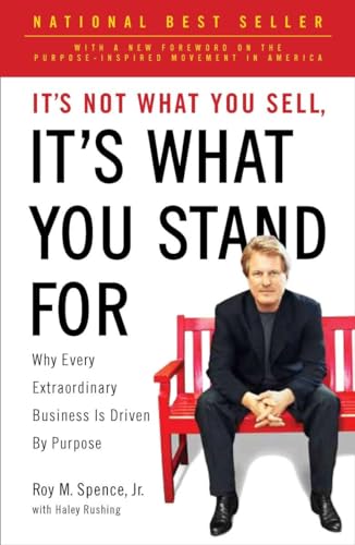 It's Not What You Sell, It's What You Stand For: Why Every Extraordinary Business Is Driven by Purpose von Portfolio