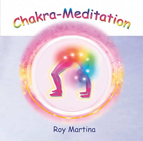 Chakra-Meditation. CD: Geleitete Meditation zur Aktivierung der 13 Chakras