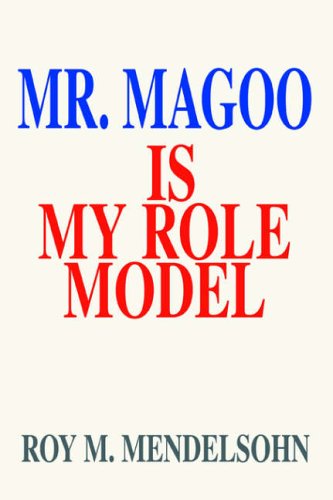 Mr. Magoo Is My Role Model: The Education Of A Psychoanalyst von iUniverse