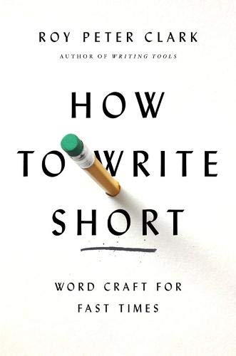 How to Write Short: Word Craft for Fast Times von Little, Brown and Company