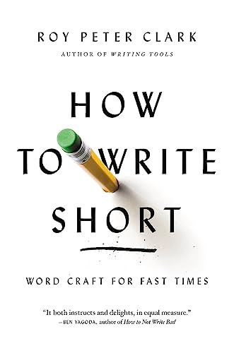 How to Write Short: Word Craft for Fast Times von Little Brown and Company