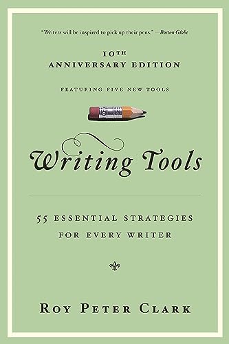Writing Tools (10th Anniversary Edition): 55 Essential Strategies for Every Writer von LITTLE, BROWN