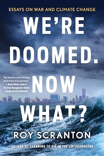 We're Doomed. Now What?: Essays on War and Climate Change We're Doomed. Now What?: Essays on War and Climate Change von Soho Press